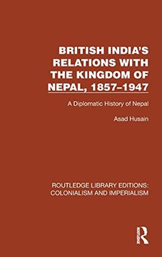portada British India's Relations With the Kingdom of Nepal, 1857–1947 (Routledge Library Editions: Colonialism and Imperialism) (en Inglés)