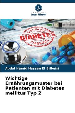 portada Wichtige Ernährungsmuster bei Patienten mit Diabetes mellitus Typ 2 (en Alemán)