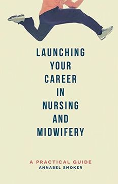 portada Launching Your Career in Nursing and Midwifery: A Practical Guide