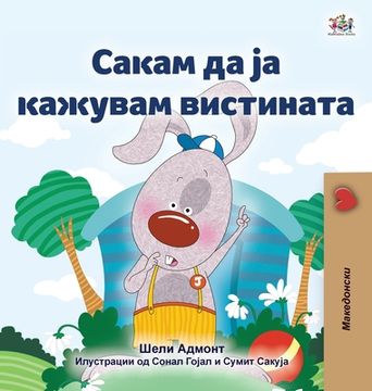 portada I Love to Tell the Truth (Macedonian Book for Kids)