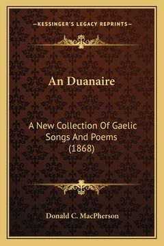 portada An Duanaire: A New Collection of Gaelic Songs and Poems (1868) (en Francés)