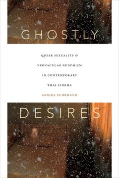 portada Ghostly Desires: Queer Sexuality and Vernacular Buddhism in Contemporary Thai Cinema (en Inglés)