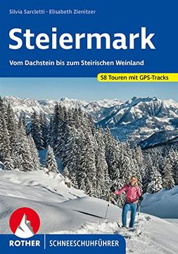 portada Steiermark Schneeschuhführer: Vom Dachstein bis zum Steirischen Weinland. 62 Touren. Mit Gps-Daten (Rother Schneeschuhführer) (en Alemán)