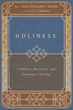 portada Holiness: A Biblical, Historical, and Systematic Theology (in English)