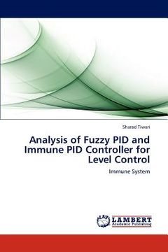 portada analysis of fuzzy pid and immune pid controller for level control (en Inglés)
