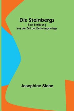 portada Die Steinbergs: Eine Erzählung aus der Zeit der Befreiungskriege (en Alemán)