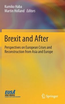 portada Brexit and After: Perspectives on European Crises and Reconstruction from Asia and Europe (en Inglés)