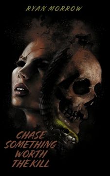 portada Chase Something Worth the Kill (Redux) (en Inglés)