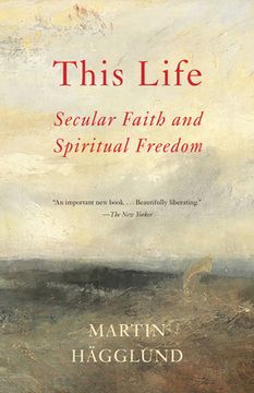 portada This Life: Secular Faith and Spiritual Freedom (in English)
