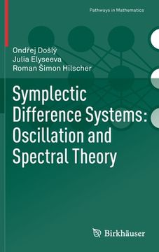 portada Symplectic Difference Systems: Oscillation and Spectral Theory (en Inglés)