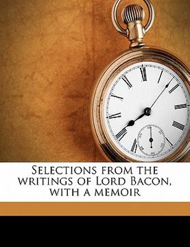 portada selections from the writings of lord bacon, with a memoir