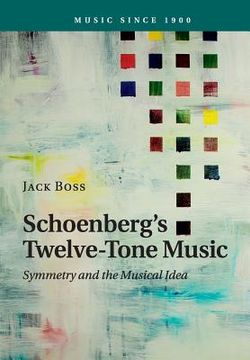 portada Schoenberg's Twelve-Tone Music (Music Since 1900) (en Inglés)