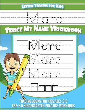 portada Marc Letter Tracing for Kids Trace my Name Workbook: Tracing Books for Kids ages 3 - 5 Pre-K & Kindergarten Practice Workbook (en Inglés)