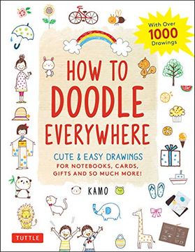 portada How to Doodle Everywhere: Cute & Easy Drawings for Nots, Cards, Gifts and so Much More (en Inglés)