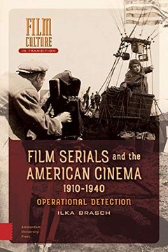 portada Film Serials and the American Cinema, 1910-1940: Operational Detection (in English)