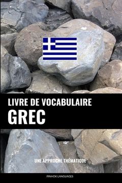 portada Livre de vocabulaire grec: Une approche thématique (en Francés)