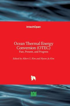 portada Ocean Thermal Energy Conversion (OTEC): Past, Present, and Progress (en Inglés)