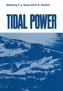 portada Tidal Power: Proceedings of an International Conference on the Utilization of Tidal Power Held May 24-29, 1970, at the Atlantic Ind (en Inglés)