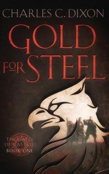 portada Gold for Steel: The Gates of Kastriel, Book One