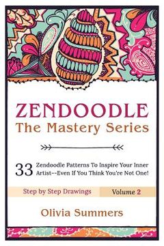 portada Zendoodle: 33 Zendoodle Patterns to Inspire Your Inner Artist--Even if You Think You're Not One (en Inglés)