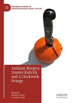 portada Anthony Burgess Stanley Kubrick and a