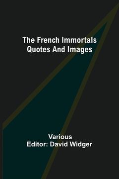 portada The French Immortals Quotes And Images (en Inglés)