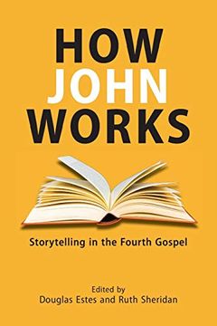 portada How John Works: Storytelling in the Fourth Gospel (Resources for Biblical Study) (en Inglés)