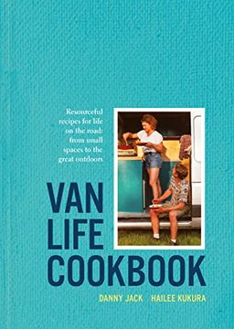 portada Van Life Cookbook: Resourceful Recipes for Life on the Road: From Small Spaces to the Great Outdoors 