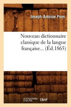 portada Nouveau Dictionnaire Classique de la Langue Française (Éd.1865) (en Francés)