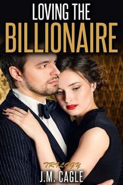 portada Loving the Billionaire Trilogy (en Inglés)