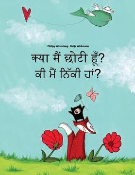 portada Kya maim choti hum? Ki maim niki ham?: Hindi-Punjabi: Children's Picture Book (Bilingual Edition) (en Hindi)