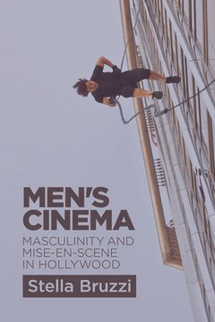 portada men's cinema: masculinity and mise-en-scene in hollywood (en Inglés)