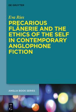 portada Precarious Flânerie and the Ethics of the Self in Contemporary Anglophone Fiction (en Inglés)