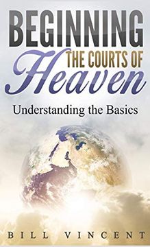 portada Beginning the Courts of Heaven (Pocket Size): Understanding the Basics (en Inglés)