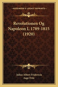 portada Revolutionen Og Napoleon I, 1789-1815 (1920) (in Danés)