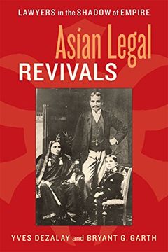portada Asian Legal Revivals: Lawyers in the Shadow of Empire (Chicago Series in law and Society) (en Inglés)