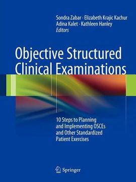 portada objective structured clinical examinations: 10 steps to planning and implementing osces and other standardized patient exercises