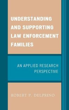portada Understanding and Supporting Law Enforcement Families: An Applied Research Perspective