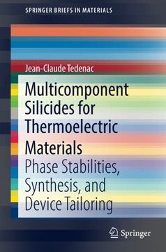 portada Multicomponent Silicides for Thermoelectric Materials: Phase Stabilities, Synthesis, and Device Tailoring (Springerbriefs in Materials) (en Inglés)