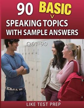 portada 90 Basic Speaking Topics with Sample Answers Q61-90: 120 Basic Speaking Topics 30 Day Pack 3 (en Inglés)