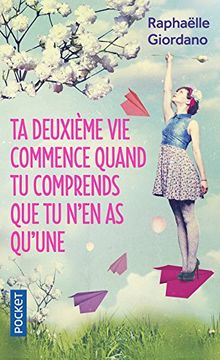 portada Ta Deuxieme vie Commence Quand tu Comprends que tu N'en as Qu'une (en Francés)