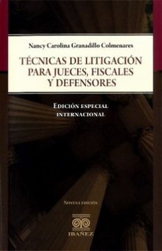 portada TÉCNICAS DE LITIGACIÓN PARA JUECES, FISCALES Y DEFENSORES (in Spanish)