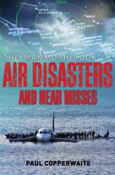 portada the mammoth book of air disasters and near misses (in English)