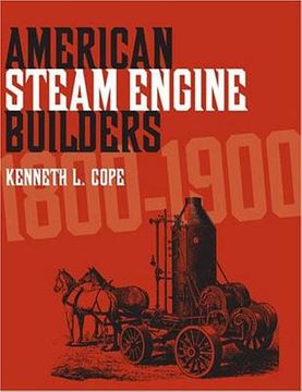portada American Steam Engine Builders 1800-1900 (in English)