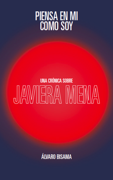 portada Piensa en mi. Una Cronica Sobre Javiera Mena (in Spanish)