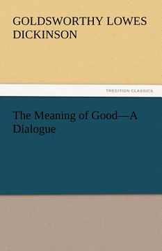 portada the meaning of good-a dialogue (en Inglés)