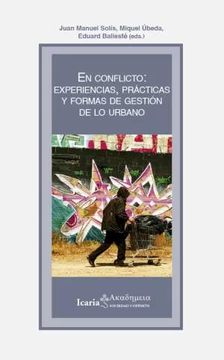 portada En Conflicto: Experiencias, Prácticas y Formas de Gestión de lo Urbano (in Spanish)