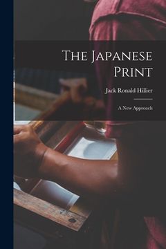 portada The Japanese Print: a New Approach (in English)