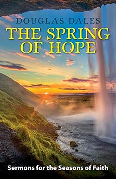 portada The Spring of Hope: Sermons for the Seasons of Faith (en Inglés)