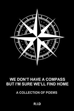 portada We Don't Have a Compass but i'm Sure We'll Find Home (in English)